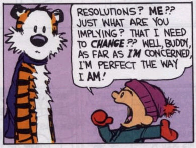 IMAGE Calvin and Hobbes comic - Calvin doesn't need resolutions because he's perfect the way he is. IMAGE