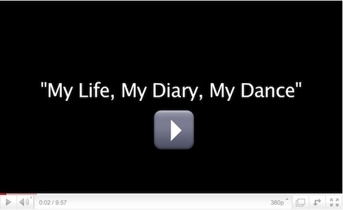 IMAGE Click here to play video - excerpts from My Life, My Diary, My Dance by Chloe Arnold. IMAGE