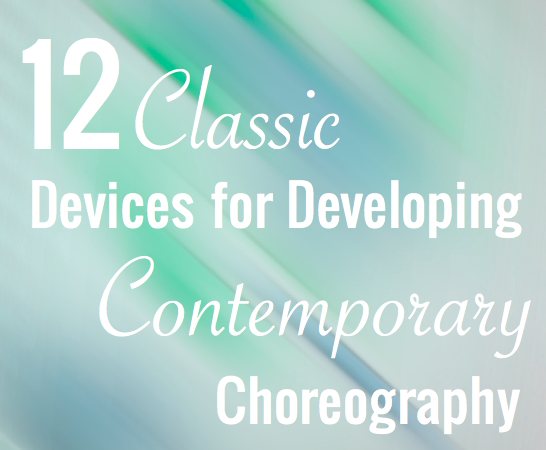12 Classic Devices For Developing Contemporary Choreography